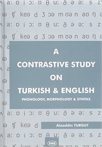 okumak A Contrastive Study on Turkish and English: Phonology, Morphology - Syntax