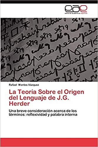 okumak La Teoría Sobre el Origen del Lenguaje de J.G. Herder: Una breve consideración acerca de los términos: reflexividad y palabra interna