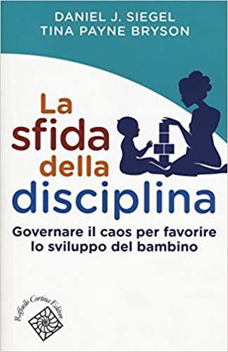 okumak La sfida della disciplina. Governare il caos per favorire lo sviluppo del bambino