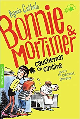 okumak Bonnie &amp; Mortimer, 2 : Cauchemar en cantine (Folio Cadet Premiers romans)