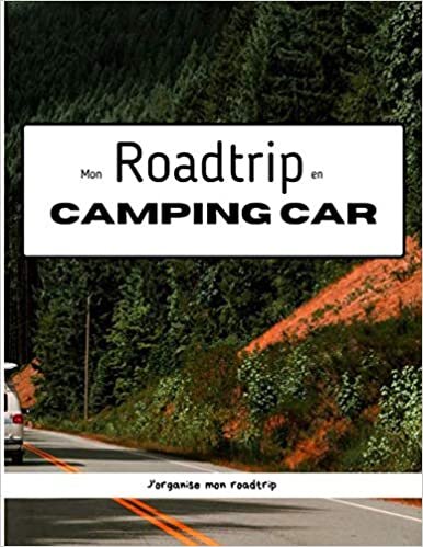 okumak Mon roadtrip en camping car: J&#39;organise l&#39;itinéraire de mon roadtrip avec ce carnet de voyage de 100 pages