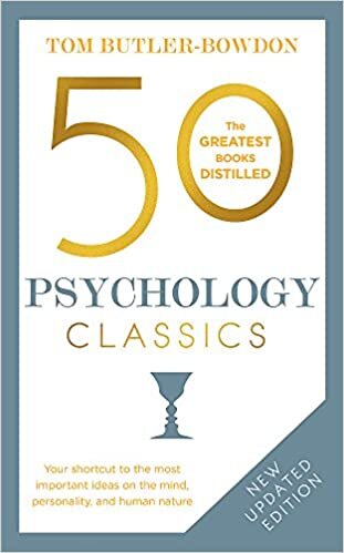 okumak 50 Psychology Classics: Your shortcut to the most important ideas on the mind, personality, and human nature