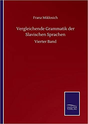 okumak Vergleichende Grammatik der Slavischen Sprachen: Vierter Band