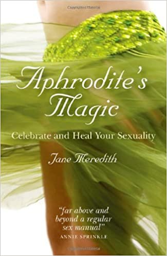 okumak Aphrodites Magic: Celebrate and Heal Your Sexuality