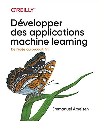 okumak Développer des applications machine learning - De l&#39;idée au produit fini