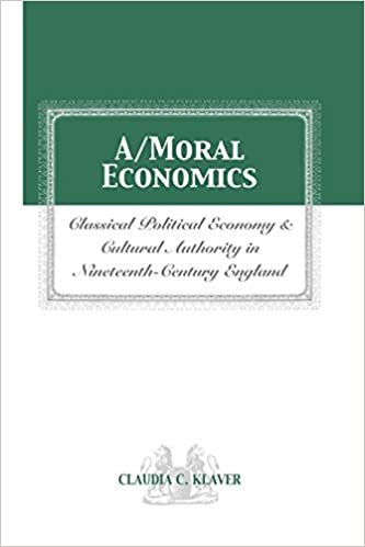 okumak A Moral Economics: Classical Political Economy &amp; Cultural Authority in 19th Century England