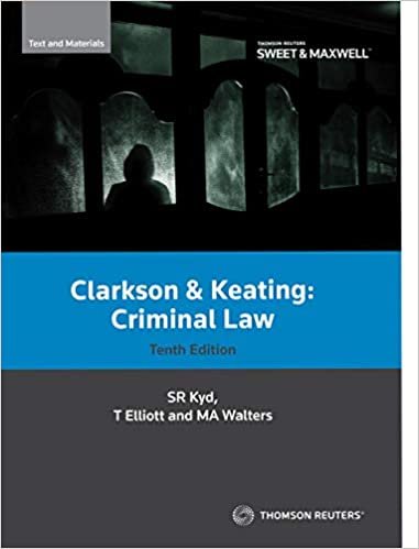 okumak Clarkson &amp; Keating: Criminal Law: Text and Materials
