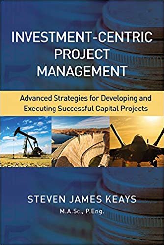 okumak Investment-Centric Project Management : Advanced Strategies for Developing and Executing Successful Capital Projects