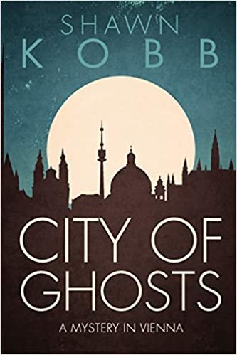 City of Ghosts: A Mystery in Vienna - Book One (Volume 1)
