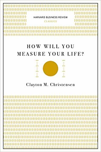 okumak How Will You Measure Your Life? (Harvard Business Review Classics)