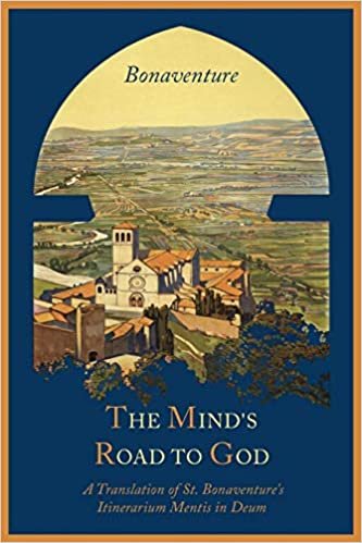 okumak The Minds Road to God: The Franciscan Vision or a Translation of St. Bonaventures Itinerarium Mentis in Deum
