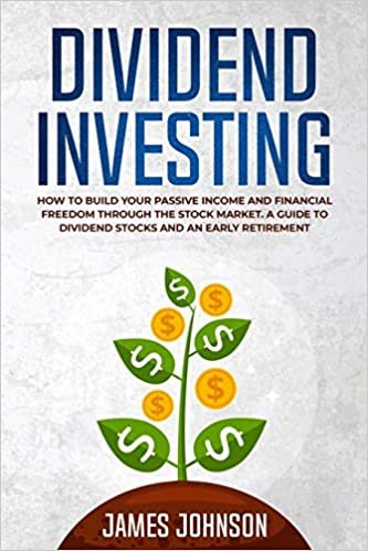 okumak Dividend Investing: How to Build Your Passive Income and Financial Freedom Through the Stock Market. A Guide to Dividend Stocks and an Early Retirement