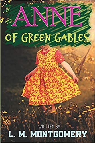 okumak Anne of Green Gables: by L. M. Montgomery