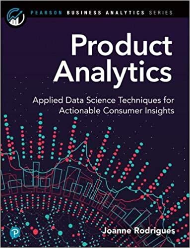 okumak Rodrigues-Craig, J: Product Analytics: Applied Data Science Techniques for Actionable Consumer Insights (Addison-wesley Data &amp; Analytics)