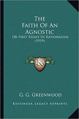 okumak The Faith of an Agnostic: Or First Essays in Rationalism (1919)