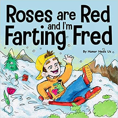 okumak Roses are Red, and I&#39;m Farting Fred: A Funny Story About Famous Landmarks and a Boy Who Farts