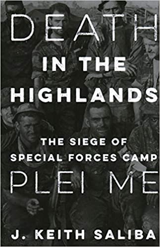okumak Death in the Highlands: The Siege of Special Forces Camp Plei Me