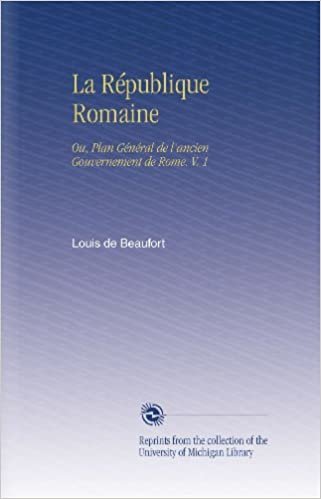 okumak La République Romaine: Ou, Plan Général de l&#39;ancien Gouvernement de Rome. V. 1
