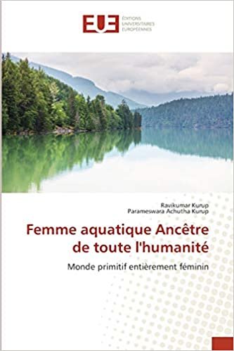 okumak Femme aquatique Ancêtre de toute l&#39;humanité: Monde primitif entièrement féminin