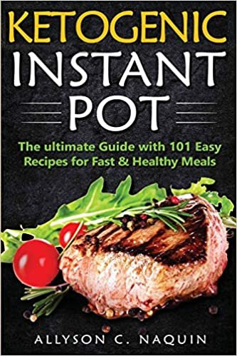 okumak Ketogenic Instant Pot: The ultimate guide with 101 Easy Recipes for Fast and Healthy Meals!