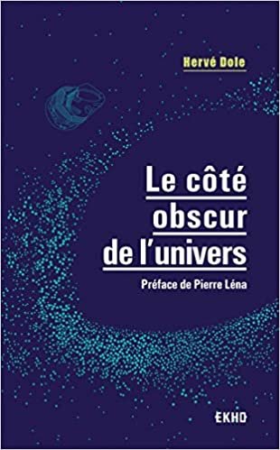 okumak Le côté obscur de l&#39;univers - Préface de Pierre Léna: Préface de Pierre Léna (EKHO)