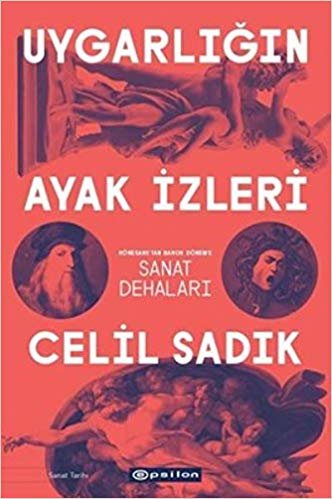 okumak Uygarlığın Ayak İzleri: Rönesans&#39;tan Barok Dönem&#39;e Sanat Dehaları