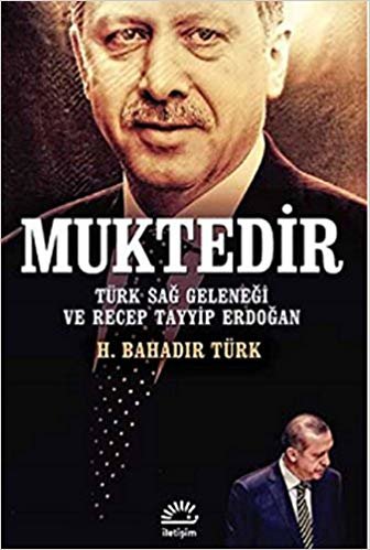 okumak Muktedir Türk Sağ Geleneği ve Recep Tayyip Erdoğan