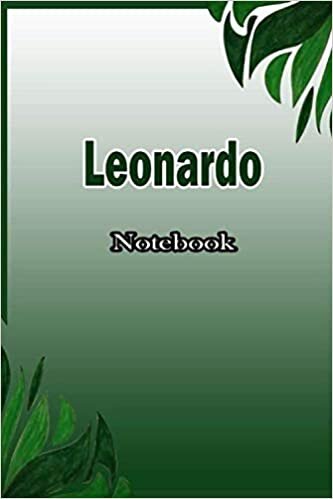okumak Leonardo Notebook: Journal For Leonardo | Lined Notebook Journal - green Notebook - 110 Pages - College Ruled paper, perfect bound, Matte Cover | ... idea Journal | Organizer, 110 p ,6 x 9 inch