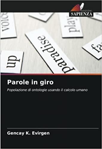 Parole in giro: Popolazione di ontologie usando il calcolo umano (Italian Edition)