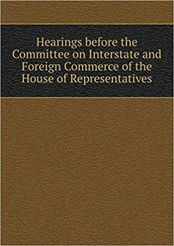 okumak Hearings Before the Committee on Interstate and Foreign Commerce of the House of Representatives