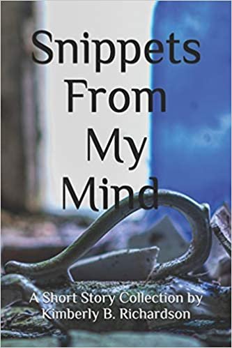 okumak Snippets From My Mind: A Story Collection