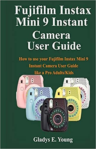 okumak Fujifilm Instax Mini 9 Camera User Guide: How to use your fujifilm instax mini 9 instant camera user guide like a pro Adults/Kids