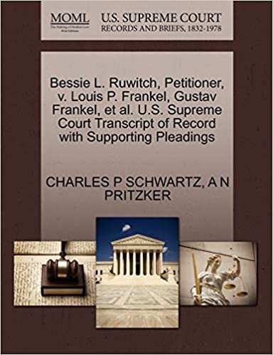 okumak Bessie L. Ruwitch, Petitioner, v. Louis P. Frankel, Gustav Frankel, et al. U.S. Supreme Court Transcript of Record with Supporting Pleadings