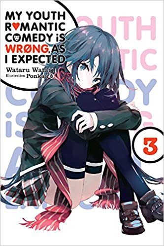 okumak My Youth Romantic Comedy Is Wrong, As I Expected, Vol. 3 (Novel)