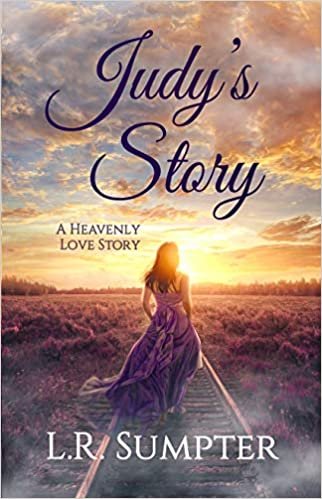 okumak Judy&#39;S Story: A Heavenly Love Story