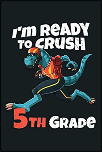 okumak I M Ready To Crush 5Th Grade Dinosaur Football Player Dino Premium: Notebook Planner - 6x9 inch Daily Planner Journal, To Do List Notebook, Daily Organizer, 114 Pages