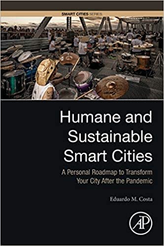 okumak Humane and Sustainable Smart Cities: A Personal Roadmap to Transform Your City After the Pandemic