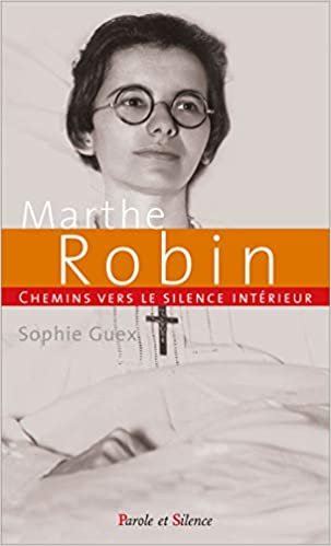 okumak Chemin vers le silence intérieur avec Marthe Robin