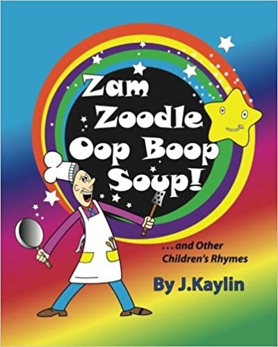 okumak Zam Zoodle Oop Boop Soup! (More Children&#39;s Rhymes by J.Kaylin)