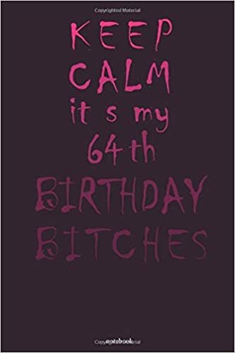 okumak keep calm it s my 64th birthday es : notebook: Awesome Birthday Gift for Writing Diaries and Journals, Special idea for anniversary Gift, Graph Paper Notebook / Journal (6&quot; X 9&quot; - 120 Pages)