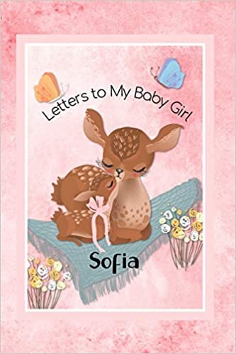 okumak Sofia Letters to My Baby Girl: Personalized Baby Journal