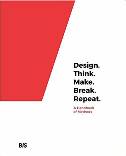 okumak Design. Think. Make. Break. Repeat: A Handbook of Methods