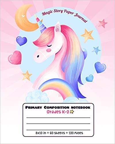 okumak Primary Composition Notebook Grades K-2 Magic Story Paper Journal: Picture drawing and Dash Mid Line hand writing paper - Moon Unicorn Design (Unicorn Magic Story Journal, Band 17)