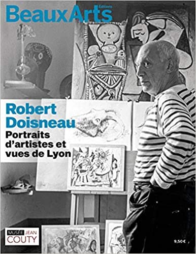 okumak ROBERT DOISNEAU : PORTRAITS D&#39;ARTISTES ET VUES DE LYON: AU MUSEE JEAN COUTY (ALBUM EXPOS)