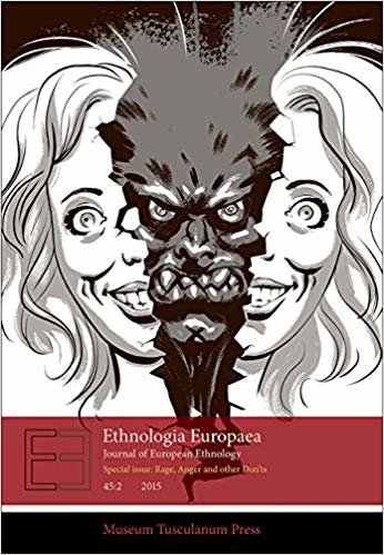 okumak Ethnologia Europaea 45:2 : Special Issue: Rage, Anger and Other Don&#39;ts