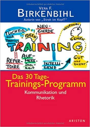 okumak Das 30 Tage-Trainings-Programm. Kommunikation und Rhetorik