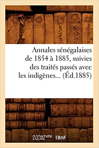 okumak Livre, H: Annales Senegalaises de 1854 a 1885, Suivies Des T (Histoire)