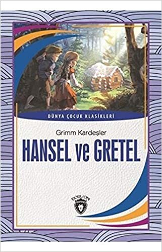 okumak Hansel ve Gretel: Dünya Çocuk Klasikleri