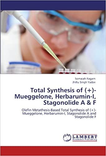 okumak Total Synthesis of (+)-Mueggelone, Herbarumin-I, Stagonolide A &amp; F: Olefin Metathesis-Based Total Synthesis of (+)-Mueggelone, Herbarumin-I, Stagonolide A and Stagonolide F