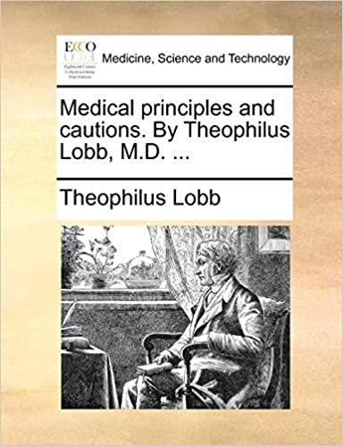okumak Medical principles and cautions. By Theophilus Lobb, M.D. ...